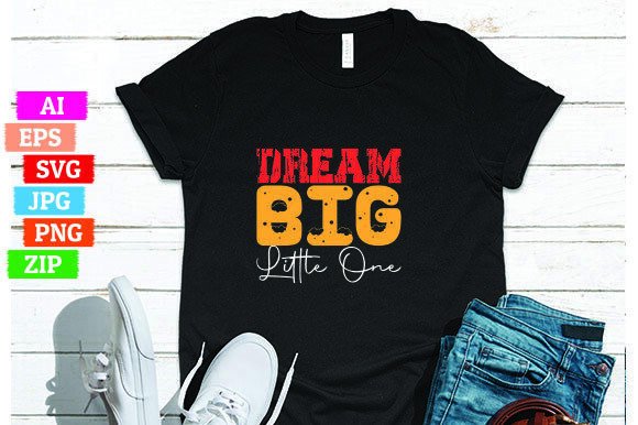 Dream Big Little One: A Practical Design Asset for Print-on-Demand Entrepreneurs