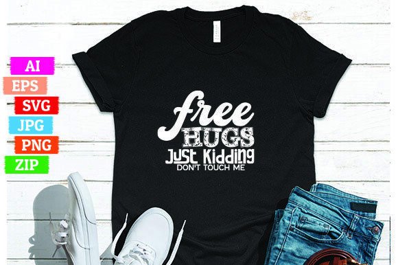 Free Hugs Just Kidding Don’t Touch Me