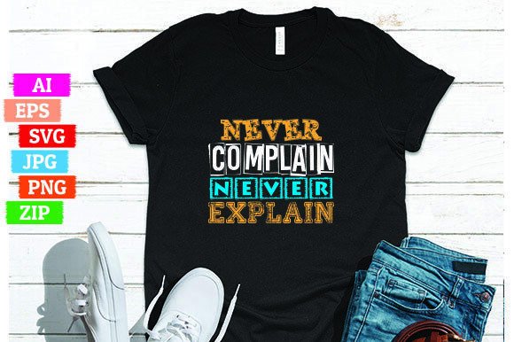 Never Complain Never Explain