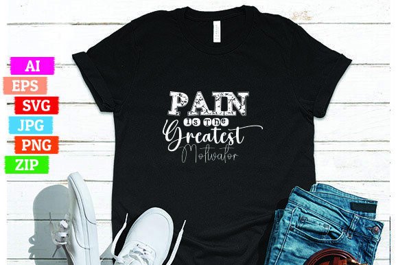Pain Is The Greatest Motivator